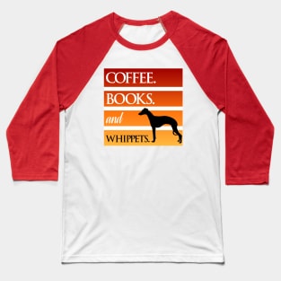 Coffee. Books. and Whippets. Baseball T-Shirt